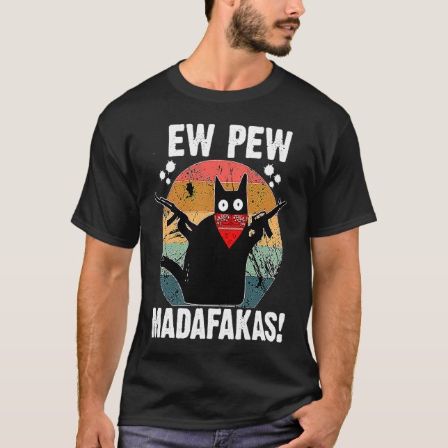 T-shirt Ew Pew Madafakas Retro Chat Noir Sarcastique Kitte (Devant)
