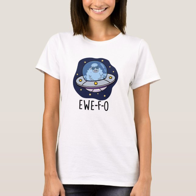 T-shirt Ewe-F-O Funny UFO Pun (Devant)