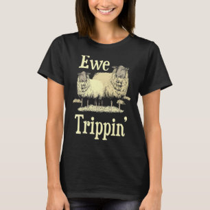 T-shirt Ewe Trippin' Sheep Whisperer Herd Sheep Farmer Br