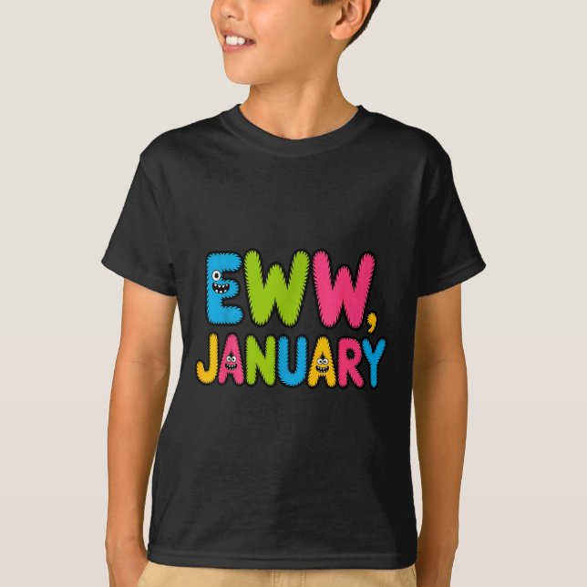 T-shirt Eww January Funny New Year Saying Cute Boys Girls  (Devant)