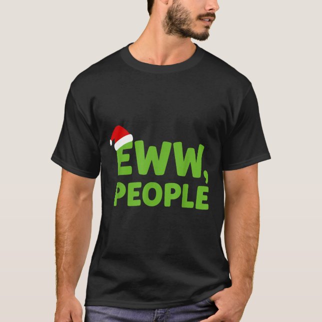 T-shirt Eww People Santa Hat Funny Christmas Men Women  (Devant)