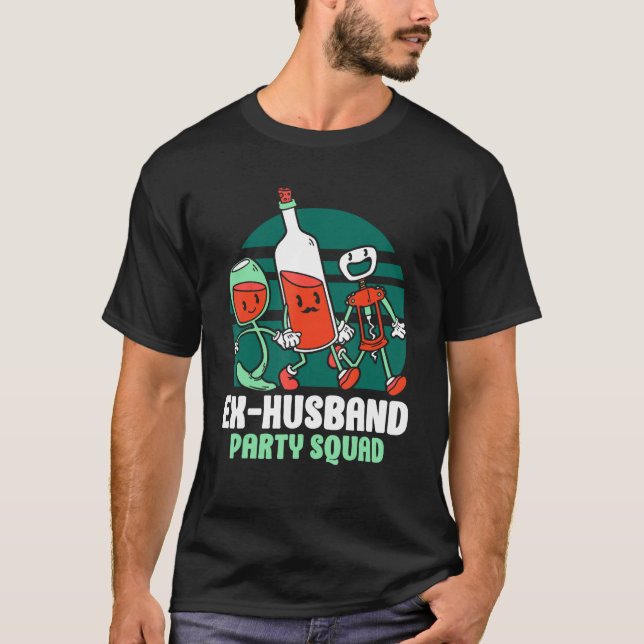 T-shirt Ex Husband Party Squad Divorced Divorce Ex Husband (Devant)