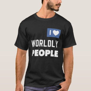 T-shirt Ex JW Ex Témoin de Jéhovah J'aime les gens mondain