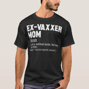 T-shirt Ex-Vaxxer Maman Définition Anti - Sensibilisation 