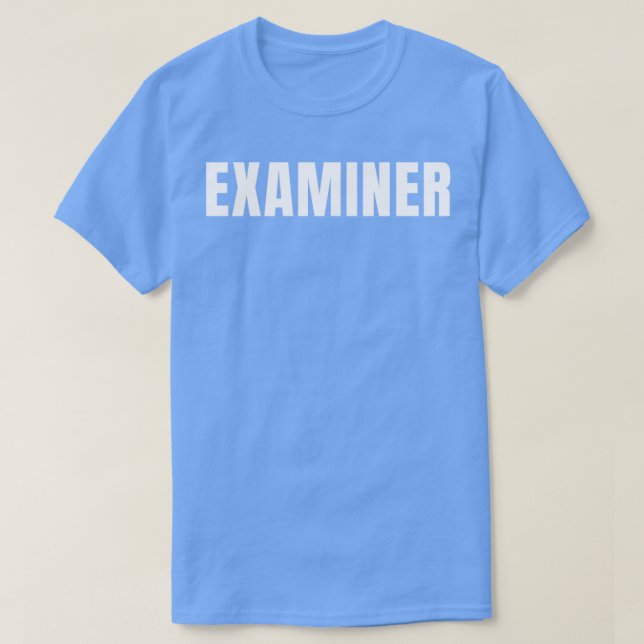 T-shirt Examiner Funny Titre de l'emploi Profession Cadeau (Design devant)