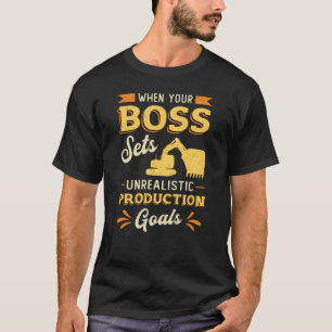 T-shirt Excavateur creuser lorsque votre chef de chantier