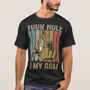 T-shirt Excavateur Ex Votre trou est mon but drôle excavat