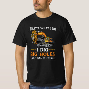 T-shirt Excavateur I creuser de gros trous de construction