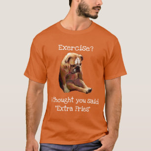 T-shirt "Excercise ?... Fries" Sad English Bulldog 2