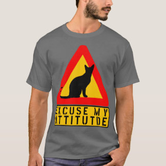 T-SHIRT EXCUSE MON ATTITUDE CHAT AVERTISSEMENT SIGNE AMUSA