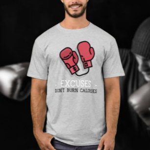 T-shirt Excuses Don't Burn Calories : Boxing Glove