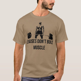 T-shirt Excuses Donx27t Build Muscle Quote Bodybuilding Po