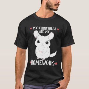 T-shirt Excusez Chinchilla Ate Mes devoirs