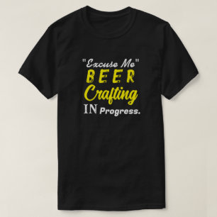 T-shirt "Excusez-moi" Fabrication de Bière en Cours Y