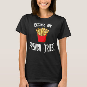 T-shirt Excusez-moi mes frites Fastfood Fries
