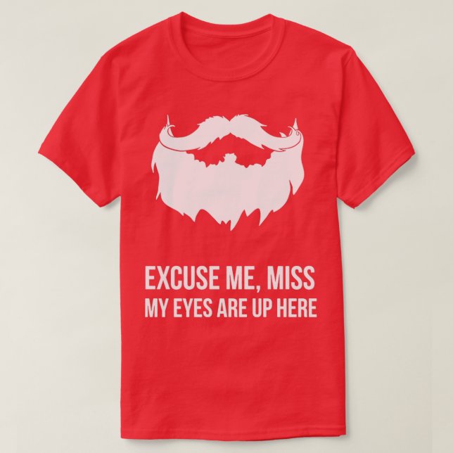 T-shirt Excusez-Moi Mlle Mes Yeux Sont Là Drôle Barbe Des (Design devant)