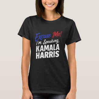 T-shirt Excusez-moi parler Kamala Harris Funny Travel Worl