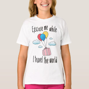 T-shirt Excusez-moi pendant que je voyage dans le monde