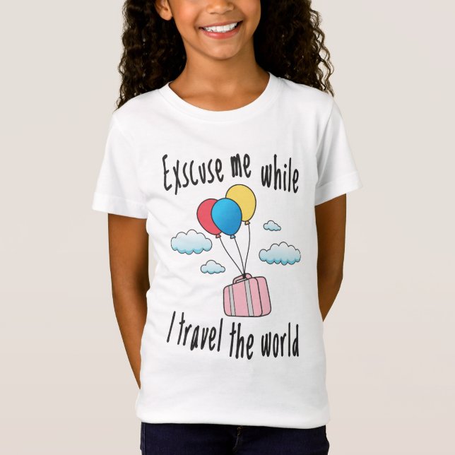 T-Shirt Excusez-moi pendant que je voyage dans le monde (Devant)