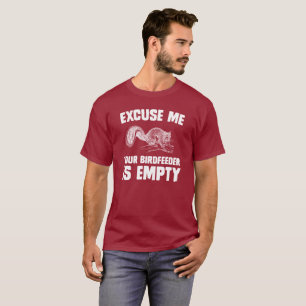T-shirt Excusez-moi, votre Birdfeeder est vide