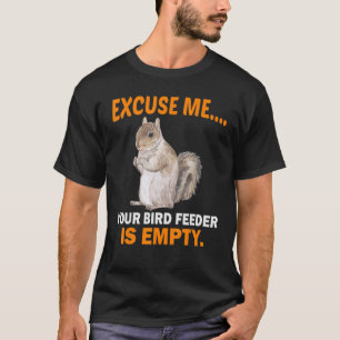 T-shirt Excusez-Moi, Votre Oiseau Est Vide.