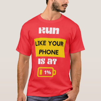 T-shirt Exécuter comme votre téléphone est à 1 Drôle en co