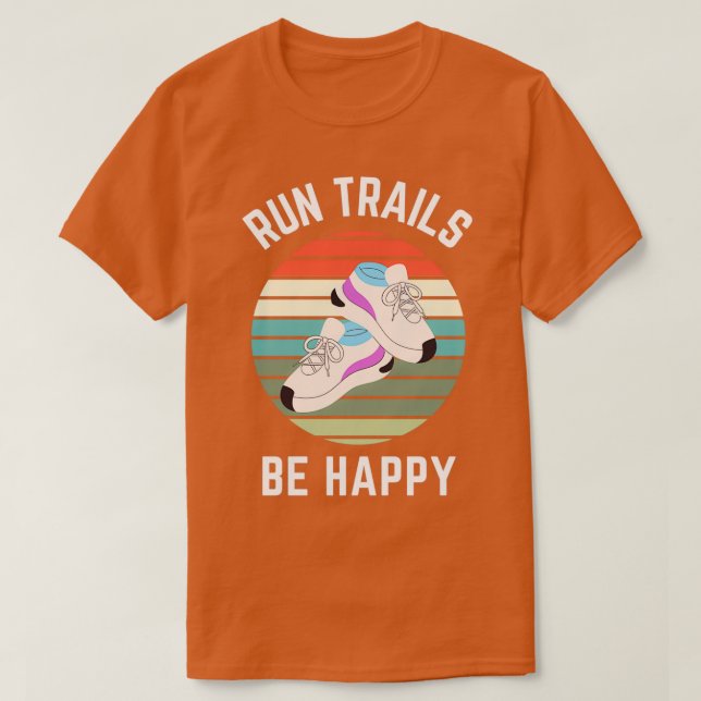 T-SHIRT EXÉCUTER DES TRAILS ÊTRE HEUREUX 5 (Design devant)