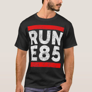 T-shirt Exécuter E85 Funny Street Racing Street Racer