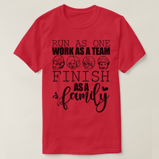 T-shirt Exécuter En Un Travail En Tant Qu'Équipe Terminée  (Design devant)