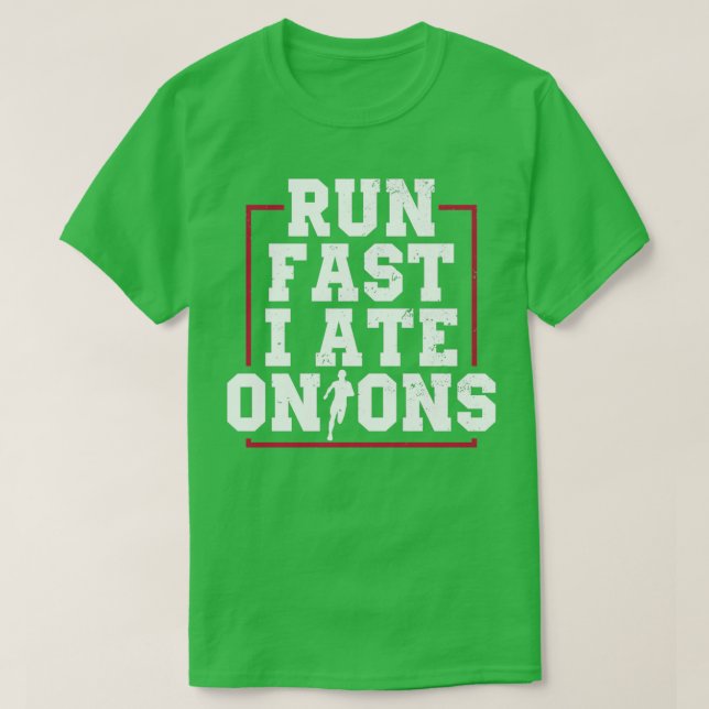 T-shirt Exécuter Fast I Ate Onions Coureur Marathon Vêteme (Design devant)