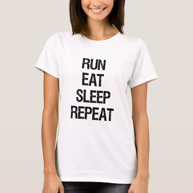 T-shirt Exécuter la répétition du sommeil de l'alimentatio (Devant)
