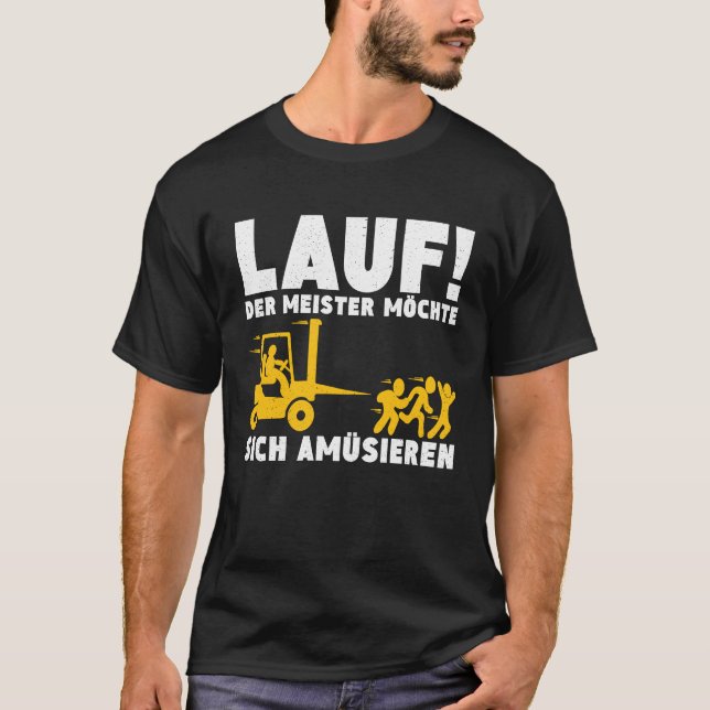 T-shirt Exécuter Master Veut Profiter De Forklift Driver O (Devant)