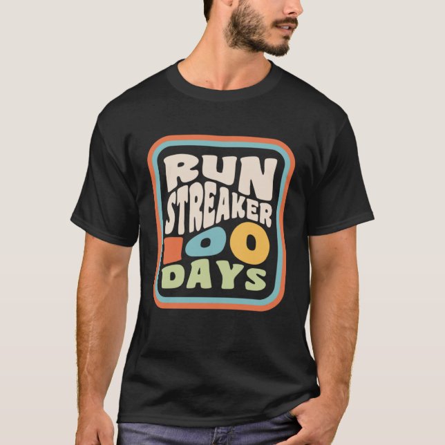 T-shirt Exécuter Streak Run Streaker 100 jours d'exécution (Devant)