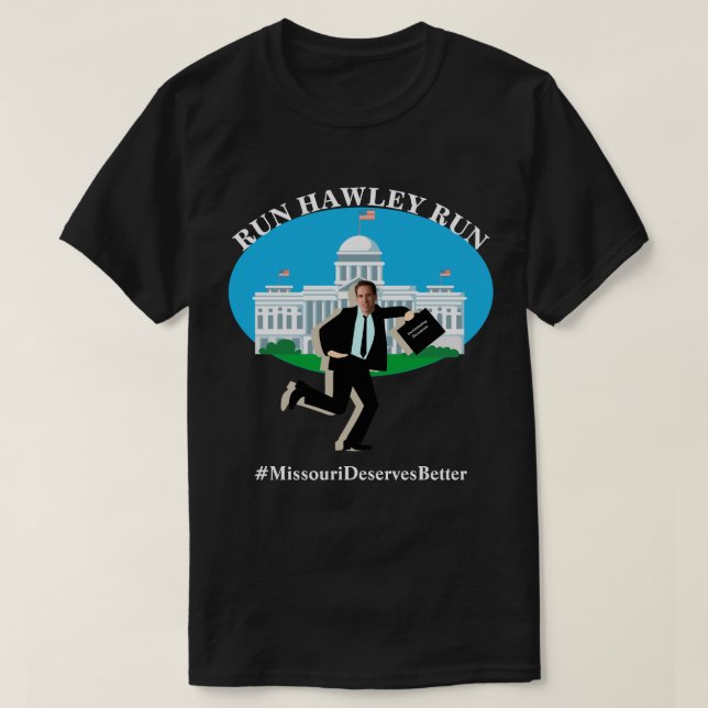 T-shirt EXÉCUTEZ HAWLEY #MissouriDeservesBetter (Design devant)