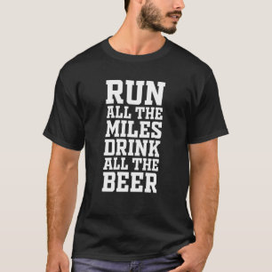 T-shirt Exécutez Tous Les Miles Boire Toute La Bière Coura