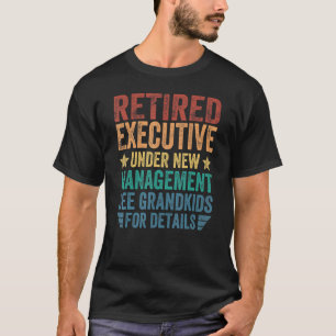 T-shirt Exécutif Retraité Sous Nouvelle Gestion Pour Grand