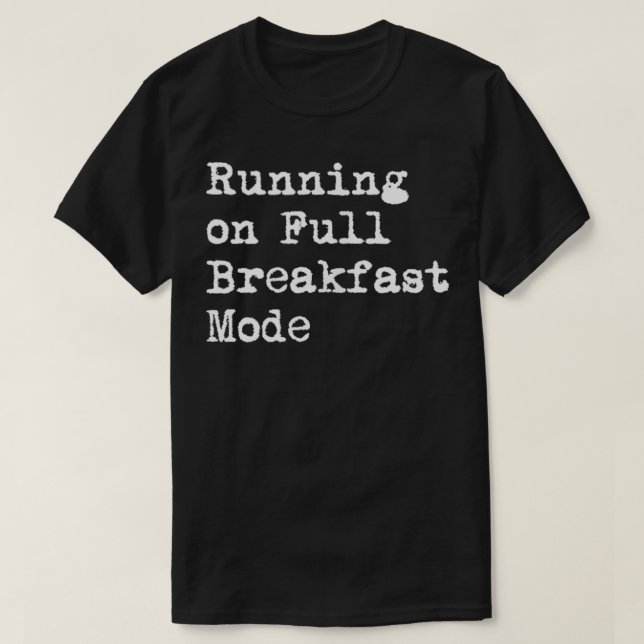 T-shirt Exécution en mode petit déjeuner complet amusant p (Design devant)