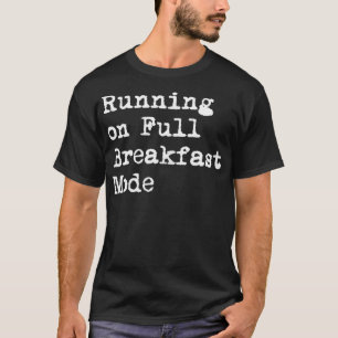T-shirt Exécution en mode petit déjeuner complet amusant p