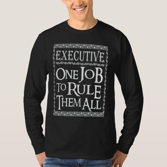 T-shirt Executive One job to Rule them all (Devant)