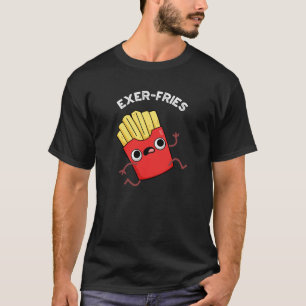 T-shirt Exer frites Funny Fries Puns Dark BG