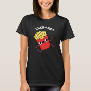 T-shirt Exer frites Funny Fries Puns Dark BG