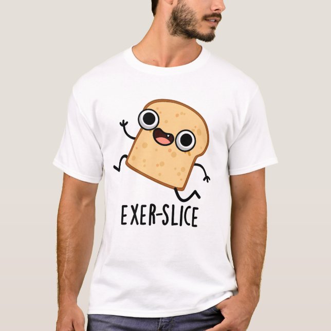 T-shirt Exer-slice Drôle de Pain Pun  (Devant)