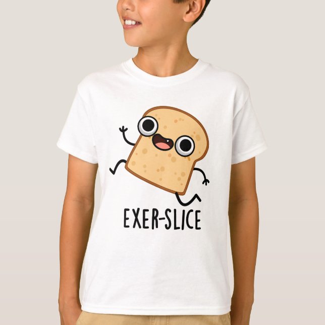 T-shirt Exer-slice Funny Bread Pun  (Devant)