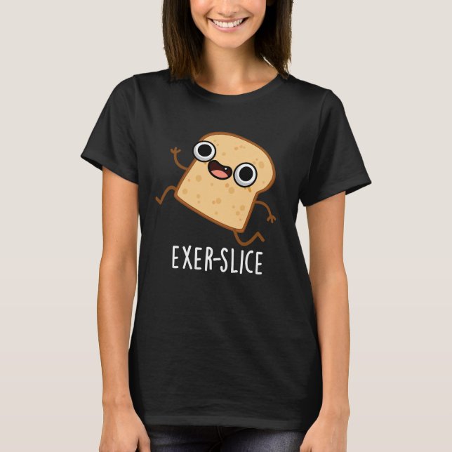 T-shirt Exer-slice Funny Bread Pun Dark BG (Devant)