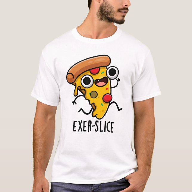 T-shirt Exer-slice Funny Pizza Pun (Devant)