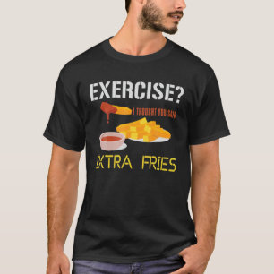 T-shirt Exercice Extra Fries French Fries Fried Potato