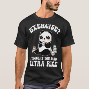 T-shirt exercice je pensais que vous avez dit du riz panda