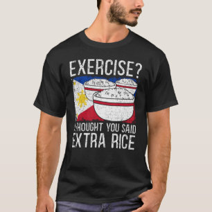 T-shirt Exercice Je Pensais Que Vous Avez Dit Extra Rice P