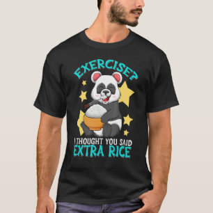 T-shirt Exercice Je Pensais Que Vous Avez Dit Extra Rice P