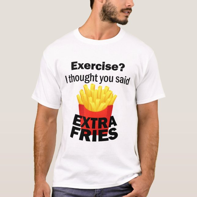 T-shirt Exercice Je pensais que vous avez dit frites suppl (Devant)